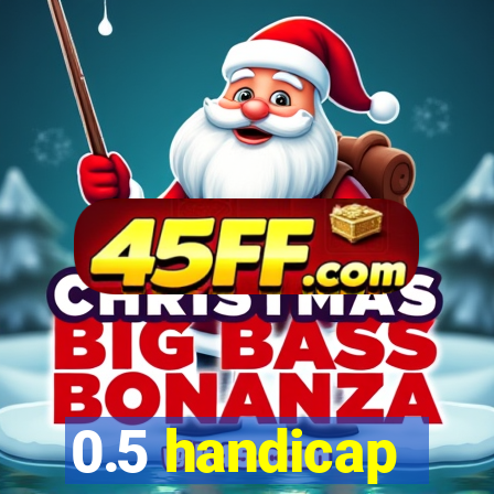 0.5 handicap